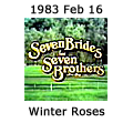 Seven Brides for Seven Brothers - Winter Roses - February 16, 1983