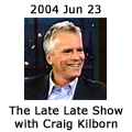 The Late Late Show with Craig Kilborn - June 23, 2004