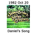 Seven Brides for Seven Brothers - Daniel's Song - October 20, 1982