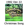 Seven Brides for Seven Brothers - Christmas Song - December 22, 1982