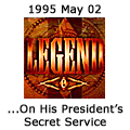 Legend - Legend On His President's Secret Service - May 2, 1995